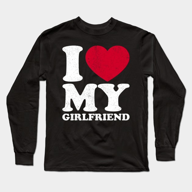 I love my girlfriend Long Sleeve T-Shirt by Sachpica